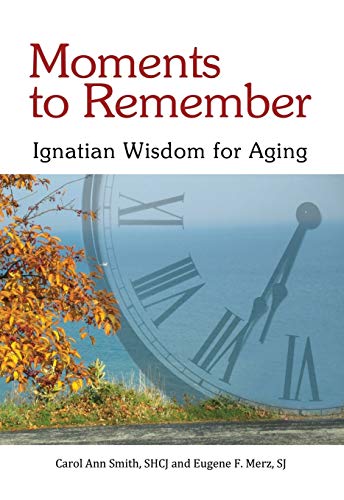 Imagen de archivo de Moments to Remember: Ignatian Wisdom for Aging a la venta por ThriftBooks-Reno