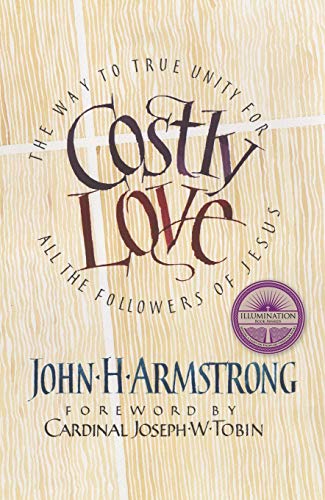 Imagen de archivo de Costly Love: The Way to True Unity for All the Followers of Jesus a la venta por Wonder Book