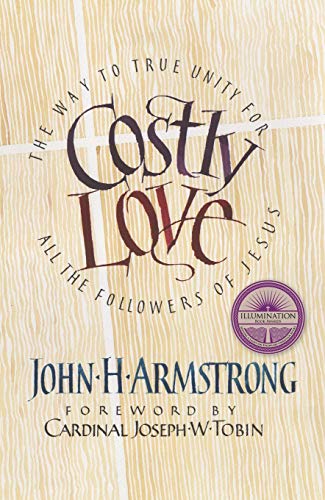 9781565486164: Costly Love: The Way to True Unity for All the Followers of Jesus
