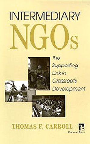 9781565490093: Intermediary Non-governmental Organisations: The Supporting Link in Grassroots Development (Kumarian Press Library of Management for Development)