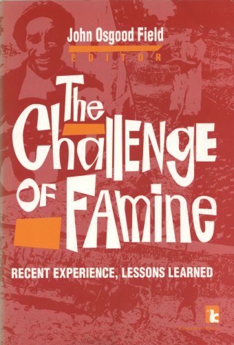 Stock image for The Challenge of Famine: Recent Experience, Lessons Learned (Kumarian Press Library of Management for Development) for sale by Ergodebooks