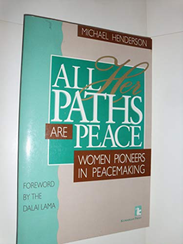 Beispielbild fr All Her Paths Are Peace: Women Pioneers in Peacemaking (Kumarian Press Books for a World That Works) zum Verkauf von Wonder Book