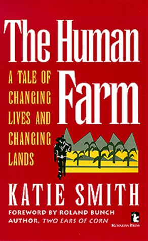 Stock image for The Human Farm : A Tale Of Changing Lives And Changing Lands (Kumarian Press Books For A World That Works) for sale by M. W. Cramer Rare and Out Of Print Books
