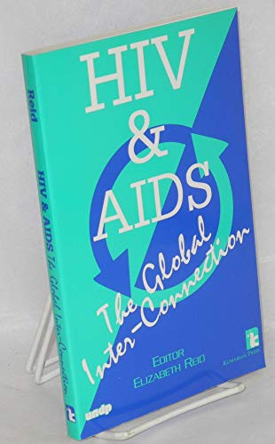 Stock image for HIV & AIDS: The Global Inter-Connection (Kumarian Press Books for a World That Works) for sale by Wonder Book