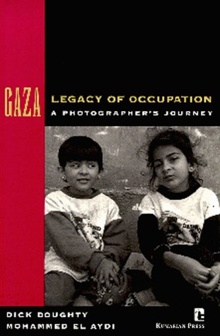 Stock image for GAZA Legacy of Occupation: a Photographer's Journey for sale by True Oak Books
