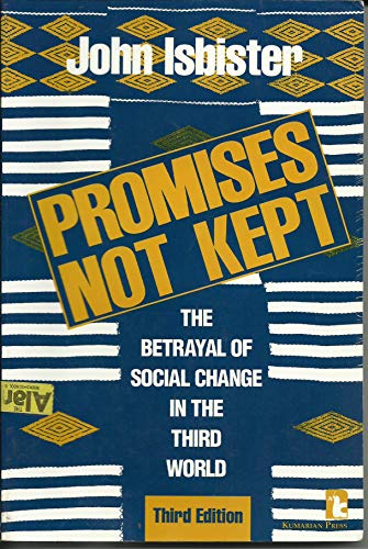 Stock image for Promises Not Kept: The Betrayal of Social Change in the Third World (Kumarian Press Library of Management for Development) for sale by HPB Inc.