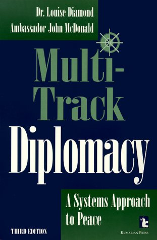 Beispielbild fr Multi-Track Diplomacy: A Systems Approach to Peace (Kumarian Press Books for a World That Works) zum Verkauf von SecondSale