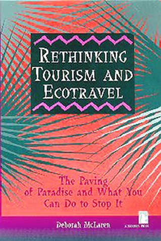 Beispielbild fr Rethinking Tourism and Ecotravel: The Paving of Paradise and What You Can Do to Stop It zum Verkauf von Ergodebooks