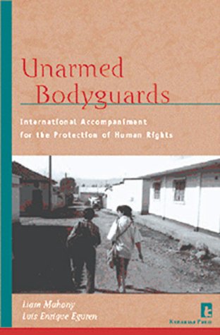 Beispielbild fr Unarmed Bodyguards: International Accompaniment for the Protection of Human Rights zum Verkauf von Anybook.com