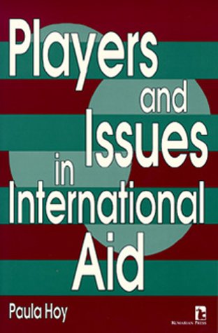 Imagen de archivo de Players and Issues in International Aid (Kumarian Press Books on International Development) a la venta por BookHolders