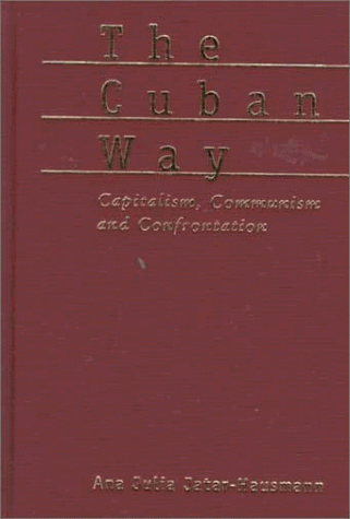 9781565490895: The Cuban Way: Capitalism, Communism and Confrontation