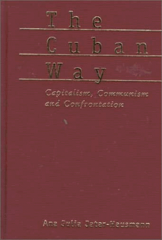 Stock image for The Cuban Way: Capitalism, Communism and Confrontation for sale by S.C. Sumner