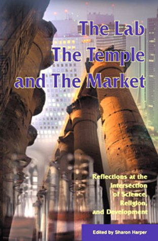 9781565491168: The Lab, the Temple, and the Market: Reflections at the Intersection of Science, Religion and Development
