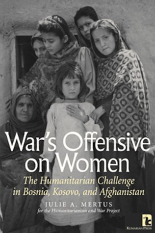 Stock image for War's Offensive on Women: The Humanitarian Challenge in Bosnia, Kosovo, and Afghanistan for sale by Wonder Book