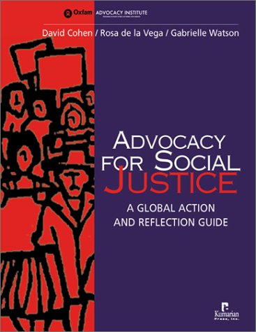 Advocacy for Social Justice: A Global Action and Reflection Guide (9781565491311) by Cohen, David; De La Vega, Rosa; Watson, Gabrielle