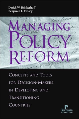 Imagen de archivo de Managing Policy Reform : Concepts and Tools for Decision-Makers in Developing and Transitioning Countries a la venta por Better World Books