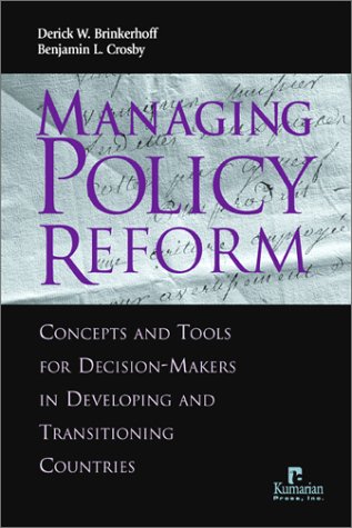 Stock image for Managing Policy Reform: Concepts and Tools for Decision-Makersin Developing and Transitioning Countries for sale by Books of the Smoky Mountains