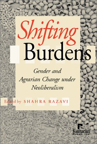 Beispielbild fr Shifting Burdens: Gender and Agrarian Change under Neoliberalism zum Verkauf von Smith Family Bookstore Downtown