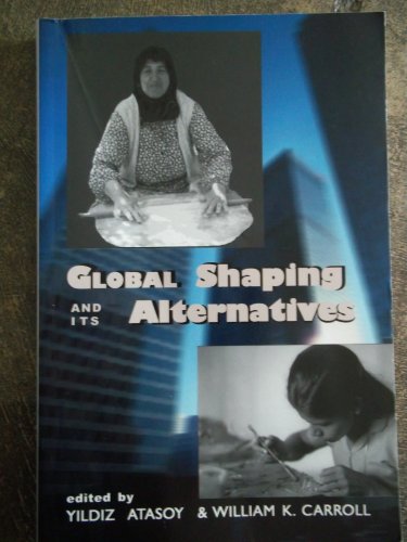 9781565491588: Global Shaping and Its Alternatives