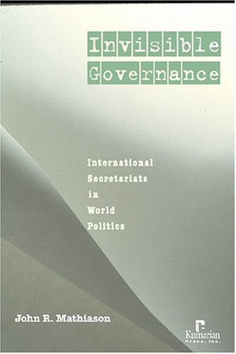 9781565492202: Invisible Governance: International Secretariats in Global Politics