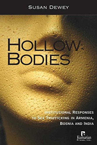 Stock image for Hollow Bodies: Institutional Responses to Sex Trafficking in Armenia, Bosnia, and India for sale by HPB Inc.