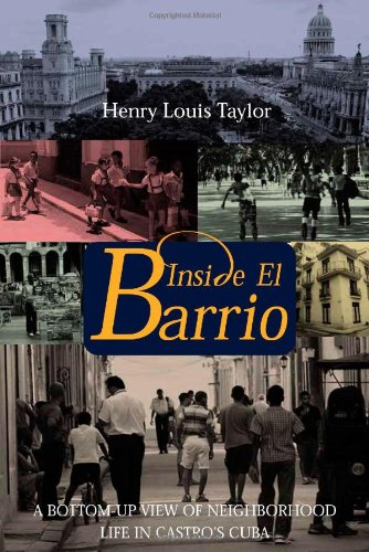 Stock image for Inside El Barrio: A Bottom-Up View of Neighborhood Life in Castro's Cuba for sale by Books of the Smoky Mountains