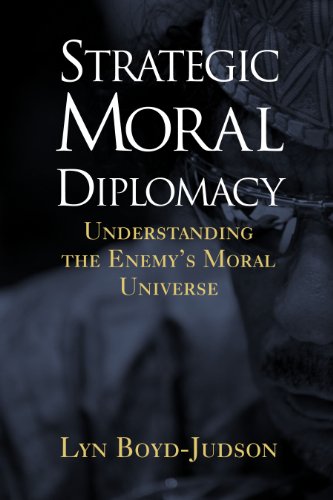 9781565492905: Strategic Moral Diplomacy: Understanding the Enemy's Moral Universe