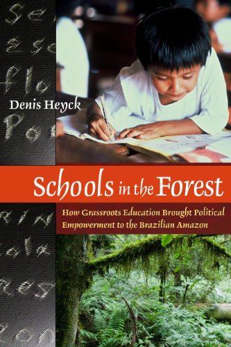 Stock image for Schools in the Forest: How Grassroots Education Brought Political Empowerment to the Brazilian Amazon for sale by SecondSale