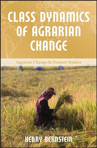 9781565493568: Class Dynamics of Agrarian Change (Agrarian Change and Peasant Studies)