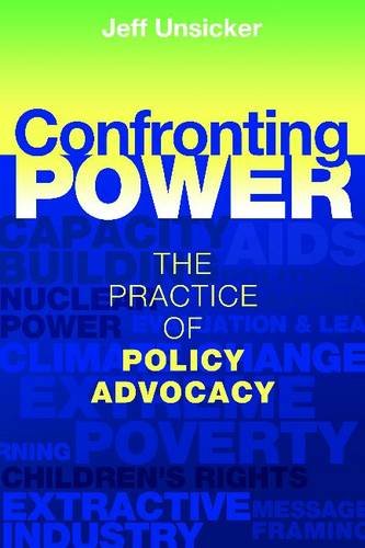 Stock image for Confronting Power: The Practice of Policy Advocacy for sale by Front Cover Books