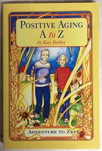 9781565500389: Positive Aging A to Z