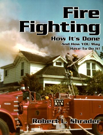 Stock image for Fire Fighting: How It's Done and How You May Have to Do It! for sale by Aaron Books