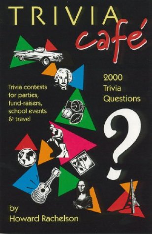 9781565500907: Trivia Cafe: 2000 Questions for Parties, Fund-Raisers, School Events & Travel