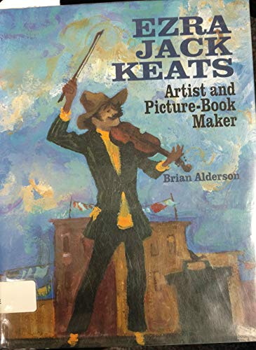 Ezra Jack Keats: Artist and Picture-Book Maker. - ALDERSON, Brian.