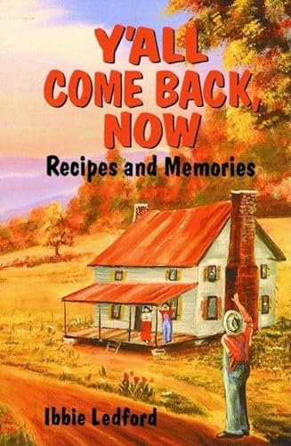 Stock image for YAll Come Back, Now: Recipes and Memories for sale by Hawking Books