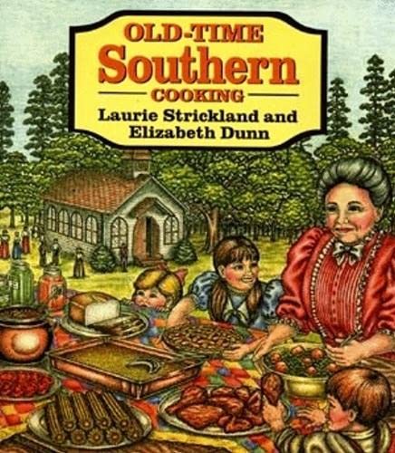 Old-Time Southern Cooking - Laurie Strickland