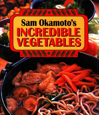 Beispielbild fr Sam Okamoto's Incredible Vegetables zum Verkauf von Better World Books