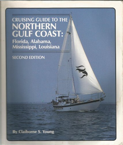 Cruising Guide to the Northern Gulf Coast - Young, Claiborne S.
