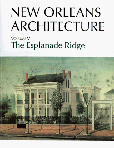Imagen de archivo de New Orleans Architecture: The Esplanade Ridge a la venta por Thylacine Books