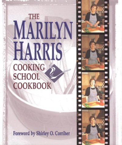Imagen de archivo de The Marilyn Harris Cooking School Cookbook a la venta por Books of the Smoky Mountains