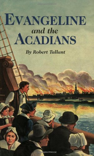 Evangeline and The Acadians (9781565540903) by Tallant, Robert