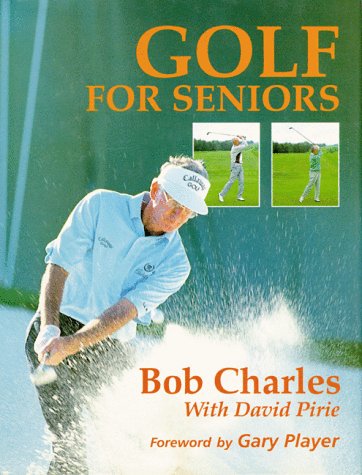 Golf for Seniors (9781565541115) by Charles, Bob; Pirie, David