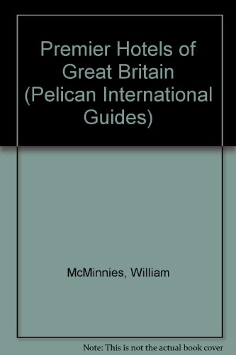 Imagen de archivo de Premier Hotels of Great Britain (Pelican International Guides) a la venta por Wonder Book