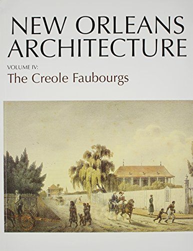 Stock image for New Orleans Architecture: The Creole Faubourgs for sale by Irish Booksellers