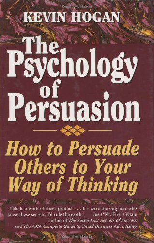 Beispielbild fr The Psychology of Persuasion : How to Persuade Others to Your Way of Thinking zum Verkauf von Better World Books