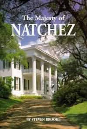 Beispielbild fr The Majesty of Natchez (Majesty Architecture) zum Verkauf von Half Price Books Inc.