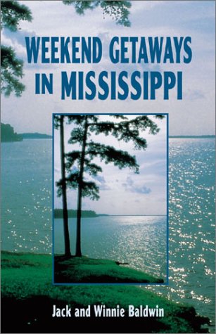 Stock image for Weekend Getaways in Mississippi for sale by ThriftBooks-Atlanta