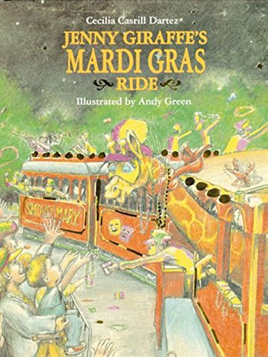 Stock image for Jenny Giraffes Mardi Gras Ride (Jenny Giraffe Series) for sale by Goodwill of Colorado