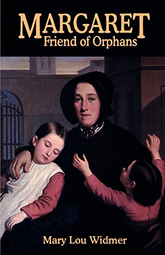 Beispielbild fr Margaret, Friend of Orphans zum Verkauf von Amazing Books Pittsburgh