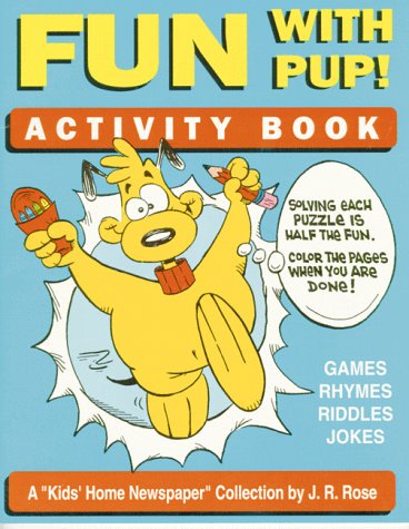 Fun With Pup! Activity Book (9781565542303) by Rose, J.